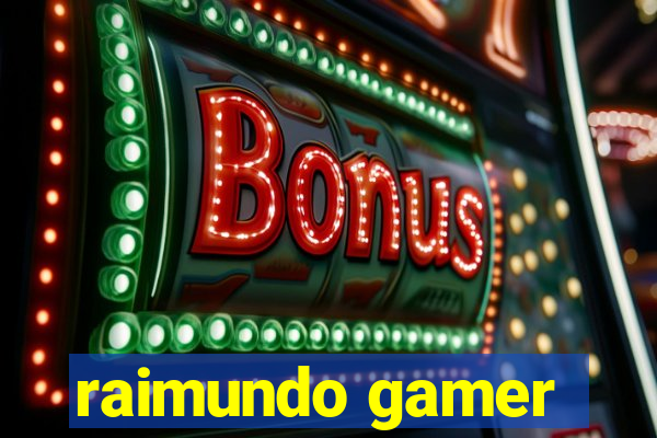 raimundo gamer